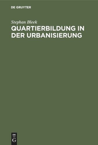 Quartierbildung in der Urbanisierung: Das Münchner Westend 1890–1933