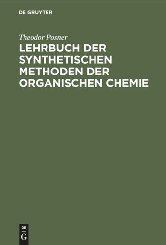 Lehrbuch der synthetischen Methoden der organischen Chemie: Für Studium und Praxis