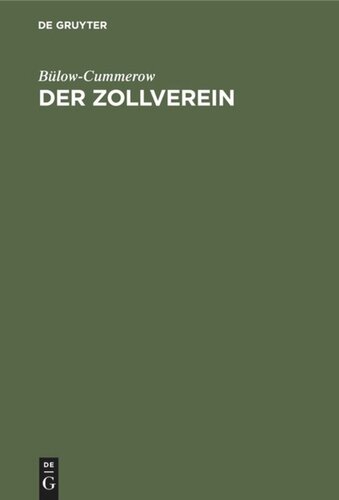 Der Zollverein: Sein System und dessen Gegner