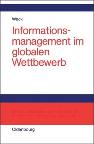 Informationsmanagement im globalen Wettbewerb: Voraussetzungen und Potentiale einer erfolgreichen Positionierung