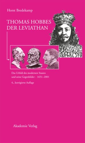 Thomas Hobbes - Der Leviathan: Das Urbild des modernen Staates und seine Gegenbilder. 1651-2001