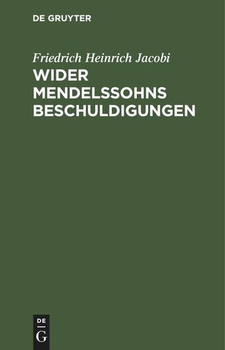 Wider Mendelssohns Beschuldigungen: betreffend die Briefe über die Lehre des Spinoza