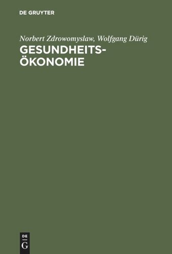 Gesundheitsökonomie: Einzel- und gesamtwirtschaftliche Einführung