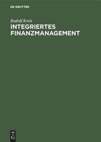 Integriertes Finanzmanagement: Finanzinnovationen und Kapitaltheorie