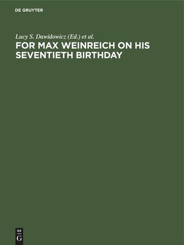 For Max Weinreich on His Seventieth Birthday: Studies in Jewish languages, literature, and society