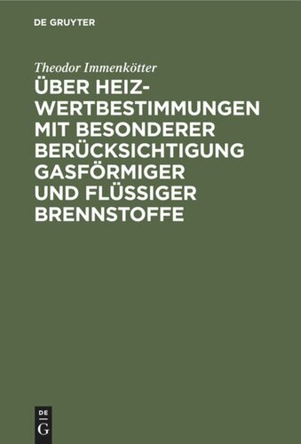 Über Heizwertbestimmungen mit besonderer Berücksichtigung gasförmiger und flüssiger Brennstoffe