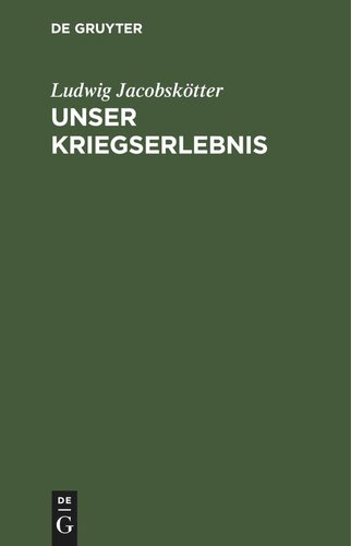 Unser Kriegserlebnis: In seiner geistesgeschichtlichen Bedeutung dargestellt