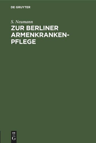 Zur Berliner Armenkrankenpflege: Zweiter Beitrag zur Frage vom Arzneiverbrauch
