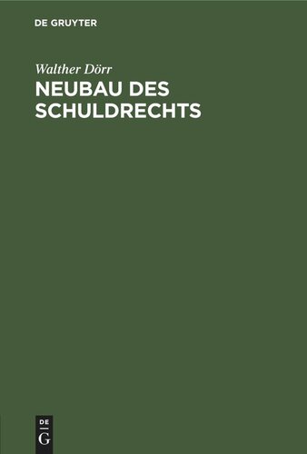Neubau des Schuldrechts: Ein Beitrag zur Reform des deutschen Rechts