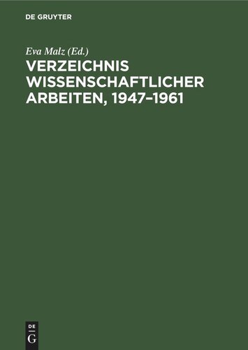 Verzeichnis wissenschaftlicher Arbeiten, 1947–1961: Institute für Medizin und Biologie der Forschungsgemeinschaft der naturwissenschaftlichen, technischen und medizinischen Institute der Deutschen Akademie der Wissenschaften zu Berlin, Berlin-Buch