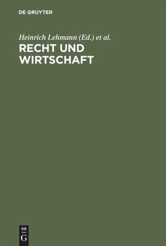 Recht und Wirtschaft: Festschrift für Justus Wilhelm Hedemann zu seinem 80. Geburtstag am 24. April 1958
