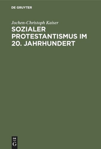 Sozialer Protestantismus im 20. Jahrhundert: Studien zur Geschichte der Inneren Mission 1918–1945