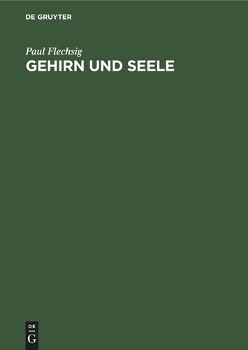 Gehirn und Seele: Rede, gehalten am 31. October 1894 in der Universitätskirche zu Leipzig