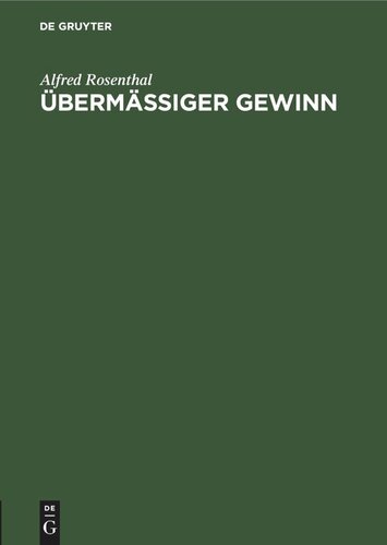 Übermäßiger Gewinn: im Sinne der Preissteigerungsverordnung vom 23. Juli 1915/23. März 1916