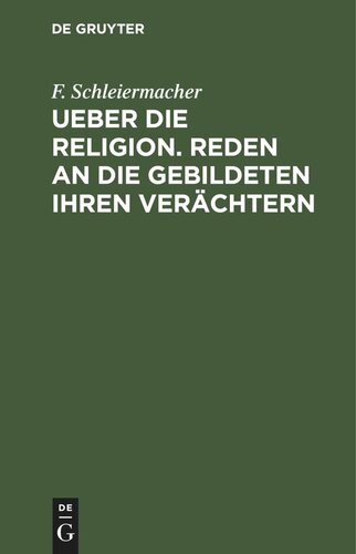 Ueber die Religion. Reden an die Gebildeten ihren Verächtern