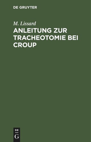 Anleitung zur Tracheotomie bei Croup: Nebst einer Vorrede