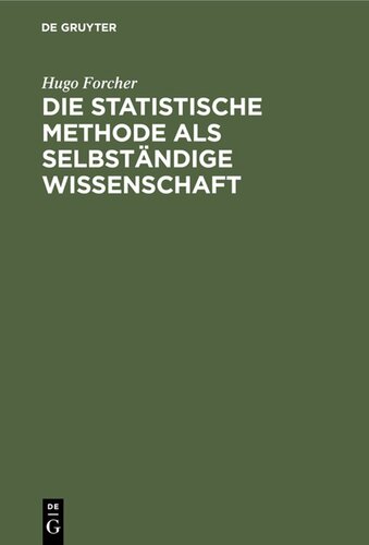 Die statistische Methode als selbständige Wissenschaft: Eine Einführung in deren Fundamente und Grundzüge