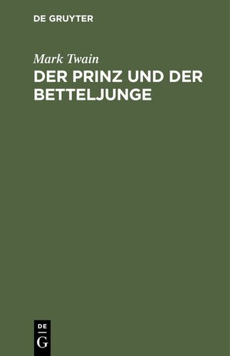Der Prinz und der Betteljunge: Eine Erzählung für die Jugend jeden Alters und Geschlechts