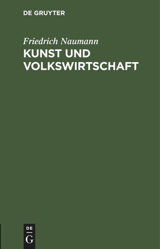 Kunst und Volkswirtschaft: Vortrag, gehalten auf der 5. Jahresversammlung des Deutschen Werkbundes in Wien am 7. Juni 1912