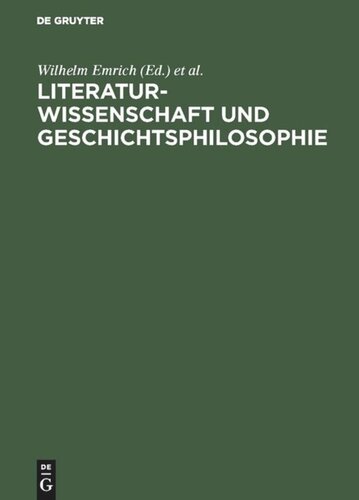 Literaturwissenschaft und Geschichtsphilosophie: Festschrift für Wilhelm Emrich