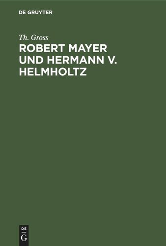 Robert Mayer und Hermann v. Helmholtz: Eine kritische Studie