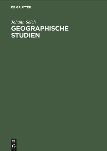 Geographische Studien: Festschrift Johann Solch zur Vollendung des Fünfundsechzigsten Lebensjahres