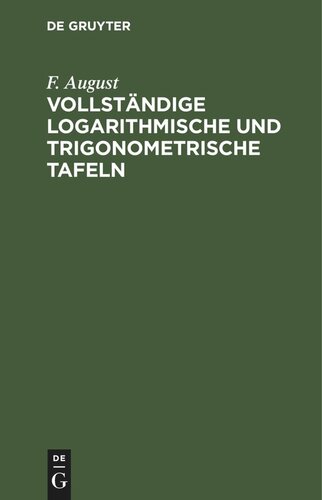 Vollständige logarithmische und trigonometrische TAFELN