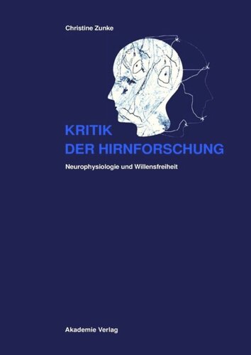 Kritik der Hirnforschung: Neurophysiologie und Willensfreiheit