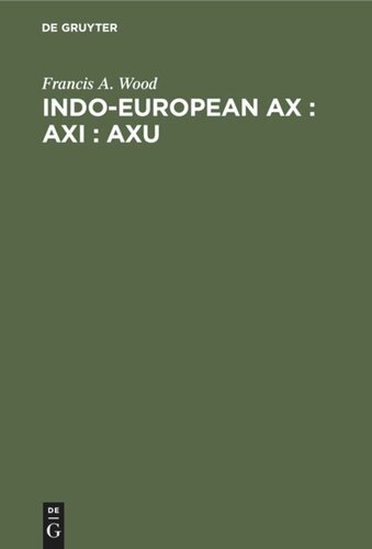 Indo-European ax : axi : axu: A Study in Ablaut and in Wordformation