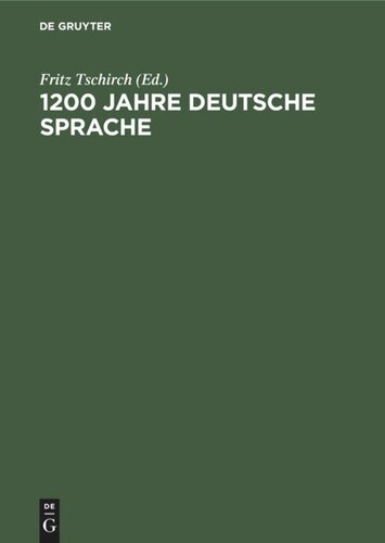 1200 Jahre deutsche Sprache: Die Entfaltung der deutschen Sprachgestalt in ausgewählten Stücken der Bibelübersetzung vom Ausgang des 8 Jahrhunderts bis in die Gegenwart. Ein Lese- und ein Arbeitsbuch