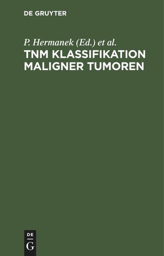 TNM Klassifikation maligner Tumoren: UICC, International Union against Cancer