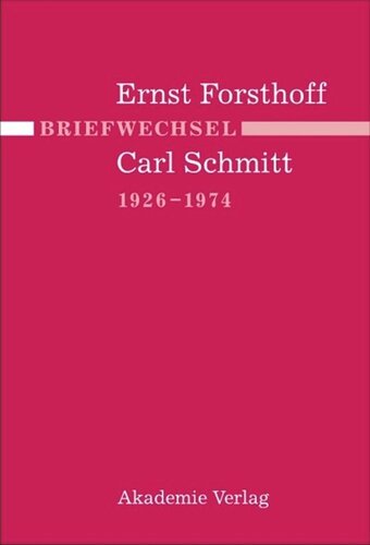 Briefwechsel Ernst Forsthoff - Carl Schmitt 1926-1974