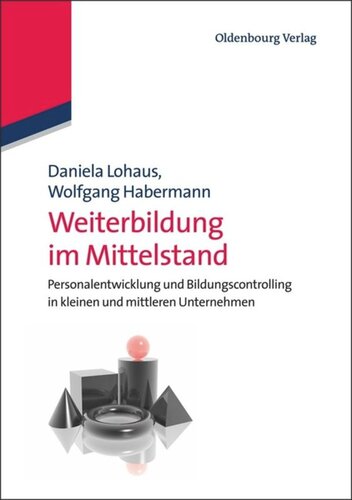 Weiterbildung im Mittelstand: Personalentwicklung und Bildungscontrolling in kleinen und mittleren Unternehmen