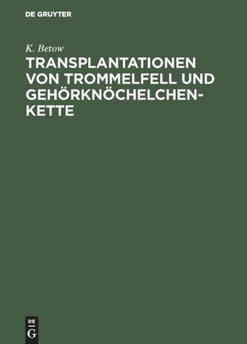 Transplantationen von Trommelfell und Gehörknöchelchenkette: Klinischen Erfahrungen bei der Verwendung von Homoiotransplantaten bei Tympanoplastiken