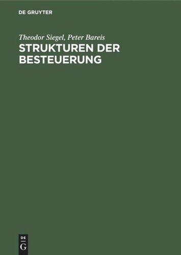 Strukturen der Besteuerung: Betriebswirtschaftliches Arbeitsbuch Steuerrecht Grundzüge des Steuersystems in Strukturübersichten, Beispielen und Aufgaben