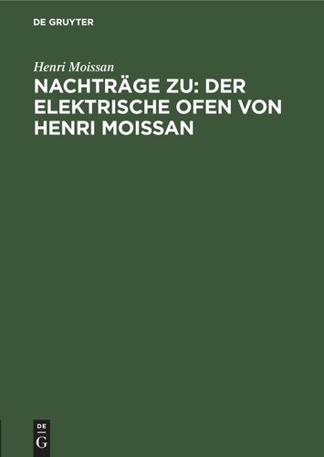Nachträge zu: Der elektrische Ofen von Henri Moissan