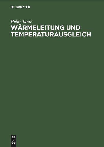 Wärmeleitung und Temperaturausgleich: Die mathematische Behandlung instationärer Wärmeleitungsprobleme mit Hilfe von Laplace-Transformationen