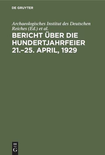 Bericht über die Hundertjahrfeier 21.–25. April, 1929