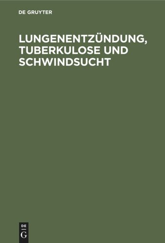 Lungenentzündung, Tuberkulose und Schwindsucht: Zwölf Briefe an einen Freund