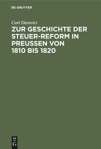 Zur Geschichte der Steuer-Reform in Preußen von 1810 bis 1820: Archiv-Studien