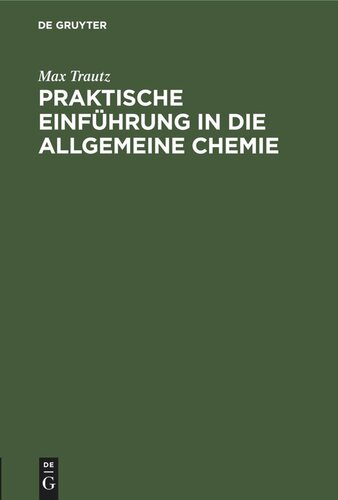 Praktische Einführung in die Allgemeine Chemie: Versuchs-Berichte