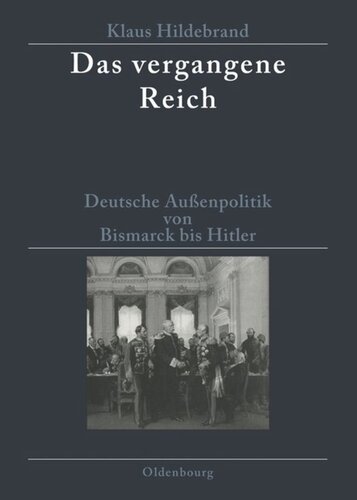 Das vergangene Reich: Deutsche Außenpolitik von Bismarck bis Hitler 1871-1945. Studienausgabe