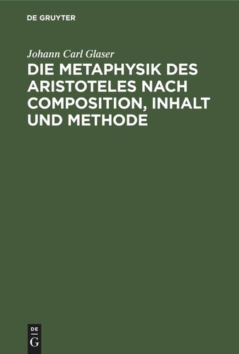Die Metaphysik des Aristoteles nach Composition, Inhalt und Methode