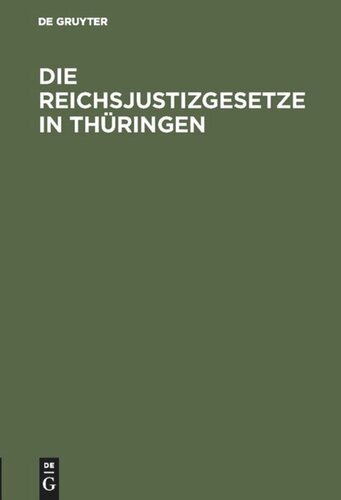 Die Reichsjustizgesetze in Thüringen: Insbesondere in den Fürstenthümern Reuss und Schwarzburg