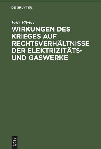 Wirkungen des Krieges auf Rechtsverhältnisse der Elektrizitäts- und Gaswerke