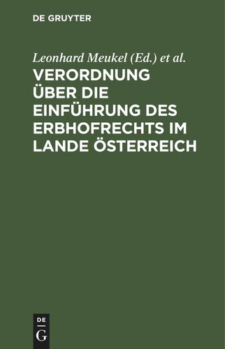 Verordnung über die Einführung des Erbhofrechts im Lande Österreich: vom 27. Juli 1938. Textausgabe mit einer Einleitung, dem Wortlaut der Verordnung und der Ausführungsvorschriften des Reichsjustizministers