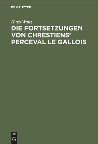 Die Fortsetzungen von Chrestiens' Perceval le Gallois: Nach den Pariser Handschriften