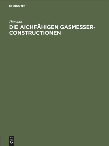 Die aichfähigen Gasmesser-Constructionen