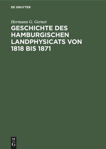 Geschichte des hamburgischen Landphysicats von 1818 bis 1871: Nach amtlichen Quellen