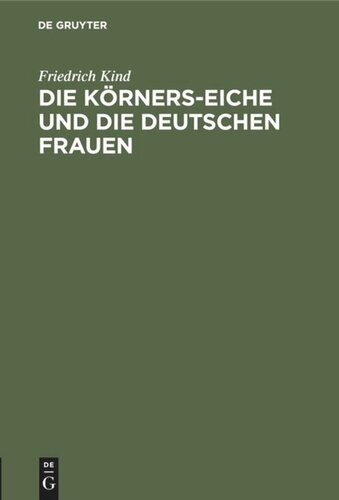Die Körners-Eiche und Die Deutschen Frauen: 2 Gedichte
